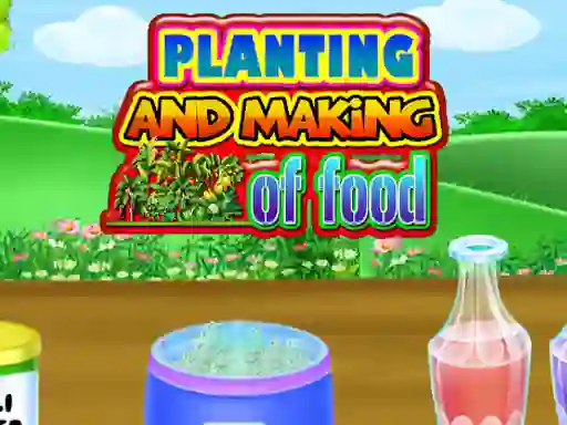 Permainan Planting and Making Of Food secara online
