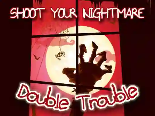 Permainan Shoot Your Nightmare Double Trouble secara online