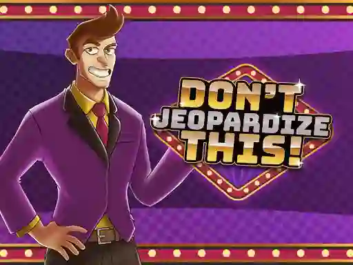 Permainan Don't Jeopardize This secara online