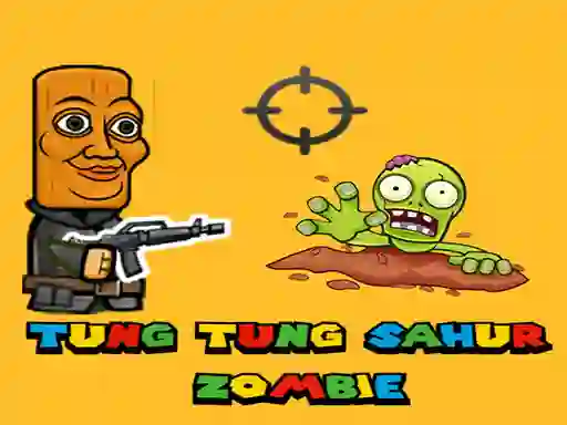 Permainan Tung Tung Sahur Zombie secara online