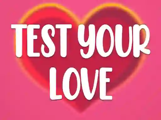 Permainan Test Your Love secara online