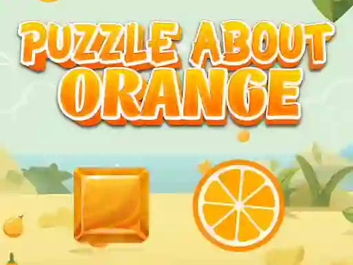 Permainan Puzzle About Orange secara online