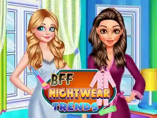 Permainan BFF Nightwear Trends secara online