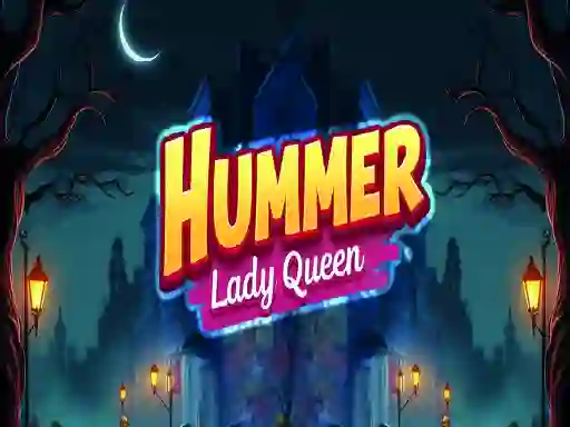 Permainan Hummer Lady Queen secara online