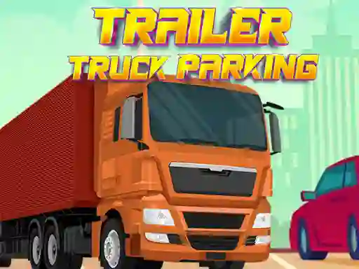 Permainan Trailer Truck Parking secara online