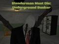 Permainan Slenderman Harus Mati: Bunker Bawah Tanah  secara online