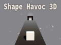 Permainan Bentuk Havoc 3D  secara online